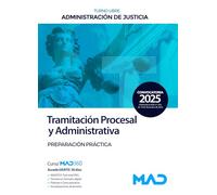 Cuerpo de Tramitación Procesal y Administrativa de la Administración de Justicia (Turno Libre). Preparación práctica