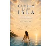 Cuerpo de una isla: Poemas sobre la memoria, el cuerpo y la identidad insular