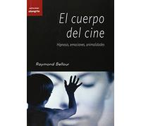 Cuerpo del cine,El. Hipnosis, emociones, animalidades (CONTRACAMPO)