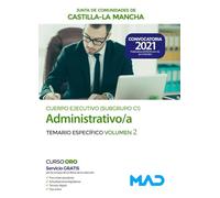 Cuerpo Ejecutivo Especialidad Administrativa (Subgrupo C1) de la Junta de Comunidades de Castilla-La Mancha. Temario Específico volumen 2