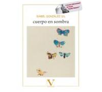 Cuerpo En Sombra (x Premio Internacional De Poesía Gastón Baquero )