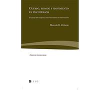Cuerpo, espacio y movimiento en psicoterapia: El cuerpo del terapeuta como herramienta de intervención