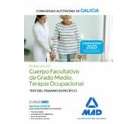 Cuerpo Facultativo De Grado Medio De La Comunidad Autónoma De Galicia (subgrupo A2) Especialidad Terapia Ocupacional.Test Del Temario Específico