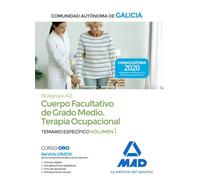 Cuerpo facultativo de grado medio de la Comunidad Autónoma de Galicia (subgrupo A2) especialidad Terapia Ocupacional. Temario específico volumen 1