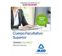 Cuerpo Facultativo Superior De La De La Comunidad Autónoma De Las Illes Balears. Temario De Materias Comunes Volumen 1