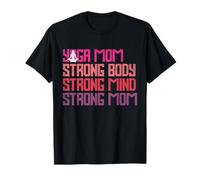 Cuerpo Fuerte Mente Fuerte Mamá Fuerte Yoga Mamá Camiseta