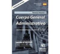 Cuerpo General Administrativo. Administración Del Estado. Temario Volu