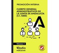 Cuerpo General Administrativos de la Junta de Andalucía (C1.1000). Volumen 1. PROMOCIÓN INTERNA