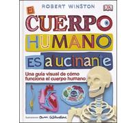 Cuerpo humano Es alucinante, El: Guía visual de cómo funciona el cuerpo humano (Grandes libros)