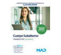 Cuerpo Subalterno de la Administración General de la Comunidad Autónoma de las Illes Balears. Temario y test volumen 2