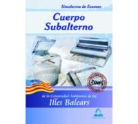 Cuerpo Subalternos De La Comunidad Autónoma De Las Illes Balears. Simulacros De Examen