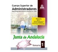 Cuerpo superior de administradores [especialidad administradores generales (a1 1100)] de la junta de andalucía. Temario. Volumen i