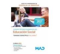 Cuerpo Técnico (Subgrupo A2) Especialidad Educación Social De La Administración De La Junta De Comunidades De Castilla-la Mancha. Temario Específico Volumen 1