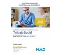 Cuerpo Técnico (Subgrupo A2) Especialidad Trabajo Social De La Administración De La Junta De Comunidades De Castilla-La Mancha. Parte Específica Volumen 2