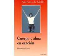 Cuerpo y alma en oración: Métodos y prácticas (Surcos)