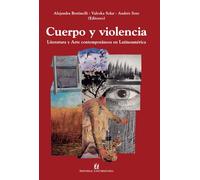 Cuerpo y violencia: Literatura y Arte contemporáneos en Latinoamérica