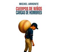 Cuerpos de niños, cargas de hombres