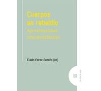 Cuerpos En Rebeldía.aproximaciones Interdisciplinares