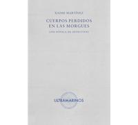 Cuerpos perdidos en las morgues: Una novela de detectives: 07 (Ultramarinos)
