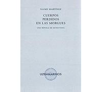 Cuerpos perdidos en las morgues: Una novela de detectives: 7 (Ultramarinos)