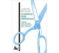 Cuerpos que importan: Sobre los límites discursivos del "sexo" (Contemporánea)