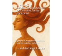 Cuerpos que piensan. Exploraciones inclusivas en artes escénicas: Ejemplo de programación didáctica en artes escénicas inclusivas.