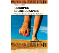 Cuerpos significantes : travesia de una etnografia dialectica