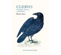 Cuervo: Naturaleza Historia Y Simbolismo