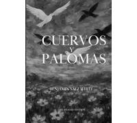 CUERVOS Y PALOMAS: HISTORIAS DE AMOR Y MUERTE