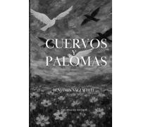 CUERVOS Y PALOMAS: HISTORIAS DE AMOR Y MUERTE