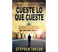 Cueste Lo Que Cueste (La serie de thrillers de Danny Pearson)