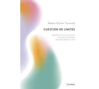Cuestión de límites: Aprende a marcar, comunicar y mantener esas líneas que nadie debería cruzar (Colección aniversario)