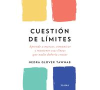 Cuestión de límites. Aprender a marcar, comunicar y mantener esas líneas que nadie debería cruzar. | Nedra Glover Tawwab