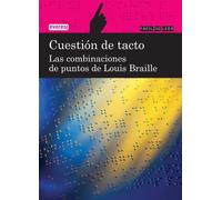 Cuestión de tacto. Las combinaciones de puntos de Louis Braille (Fácil de leer)