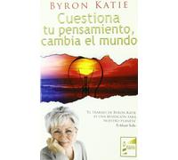 Cuestiona Tu Pensamiento, Cambia El Mundo (SIN COLECCION)