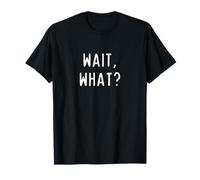 Cuestionamiento divertido Espere lo que Mujeres Hombres Niños Adolescentes Camiseta
