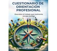Cuestionario de orientación profesional: Descubre el trabajo que realmente encaja contigo