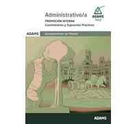 Adams – Cuestionarios y Supuestos Prácticos Administrativos del Ayuntamiento de Madrid – Promoción Interna