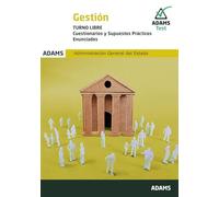 Cuestionarios y Supuestos Prácticos – Gestión de la Administración del Estado – Turno Libre – Adams
