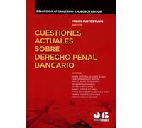 Cuestiones actuales sobre Derecho penal bancario: 35 (Colección "Penalcrim" J.M. Bosch Editor)