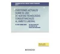 Cuestiones Actuales Sobre El Uso De Nuevas Tecnologías Consustanciales Al Ámbito Laboral