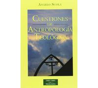 Cuestiones de antropología teológica (ESTUDIOS Y ENSAYOS)
