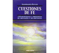 Cuestiones De Fe: 150 respuestas a preguntas de creyentes y no creyentes (Teología)