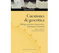 Cuestiones de geocrítica. Diálogos en torno a la geocrítica, la literatura y el mundo: 217 (Humanidades)
