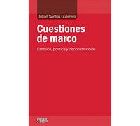 Cuestiones de marco: Estética, política y deconstrucción (Análisis y crítica)