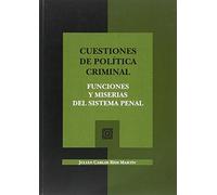 Cuestiones de política criminal. Funciones y miserias del sistema penal