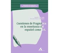 Cuestiones de Pragmática en la enseñanza del español como 2/L (Manuales de formación de profesores de español 2/L)