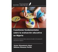 Cuestiones fundamentales sobre la evaluación educativa en Nigeria: Cuestiones fundamentales y avances actuales en la evaluación educativa en Nigeria
