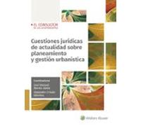 Cuestiones jurídicas de actualidad sobre planeamiento y gestión urbanística