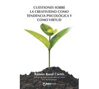 CUESTIONES SOBRE LA CREATIVIDAD COMO TENDENCIA PSICOLÓGICA Y COMO VIRTUD